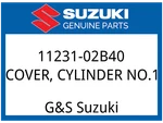 Suzuki Oem Part 11231-02B40 COVER,CYLINDER,NO.1. Fixed Price $32.08.