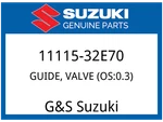 Suzuki Oem Part 11115-32E70 Guide,valve (OS:0.3). Fixed Price $37.29.
