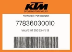 Ktm Genuine Valve Kit 350 Sx-f 13 77836030010. Fixed Price $951.40.
