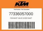 Ktm Genuine Exhaust Valve Lever Shaft - 77336057000. Fixed Price $20.69.