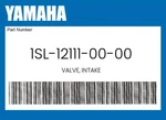 Yamaha Genuine Valve, Intake 1SL-12111-00-00. Fixed Price $135.19.