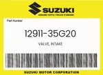 Suzuki Genuine Valve, Intake 12911-35G20. Fixed Price $15.21.