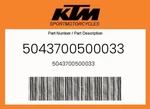 Ktm Genuine 5043700500033 -. Fixed Price $25.32.