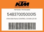 Ktm Genuine Control Cover L/s 09 - 5483700500015. Fixed Price $25.32.