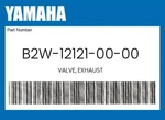 Yamaha Genuine Valve, Exhaust B2W-12121-00-00. Fixed Price $113.59.