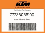 Ktm Genuine Cam Follower Shaft - 77236056100. Fixed Price $8.49.