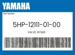 Yamaha Genuine Valve, Intake 5HP-12111-01-00. Fixed Price $41.62.