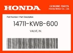 Honda Genuine Valve, In. 14711-KWB-600. Fixed Price $8.22.