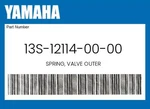 Yamaha Genuine Spring, Valve Outer 13S-12114-00-00. Fixed Price $21.15.